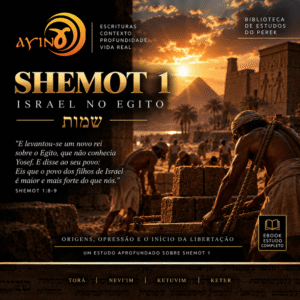 Shemot/Êxodo 1 — O Nascimento da Opressão