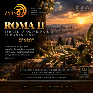 Iguéret Shaul el haKedoshim beRoma (Romanos) 11 — Israel, a Oliveira e o Remanescente